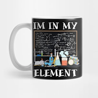 I'm In My Element I Funny Science Chemistry Mug